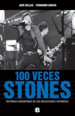 100 veces Stones - José Bellas / Fernando García - Libro