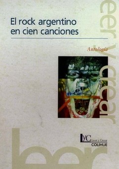 El rock argentino n cien canciones - Antología - Libro