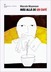 Más allá de un café - Marcelo Monsenson