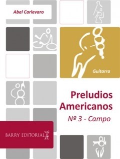 Abel Carlevaro - Preludios Americanos N° 3 - Campo