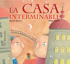 La casa interminable - Martín Blasco / Mima Castro - Libro