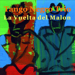 Tango Negro Trío - La vuelta del malón - CD