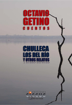 chulleca, los del rio y otros relatos - Justo Octavio Getino - Libro