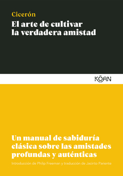 El arte de cultivar la verdadera amistad - Cicerón - Libro