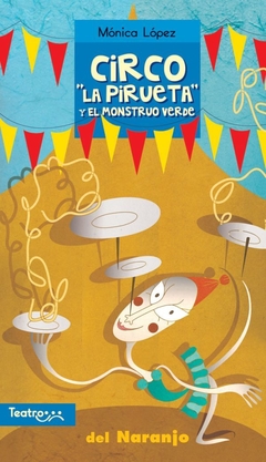 Circo "La Pirueta" y el monstruo verde - Mónica López - Libro - buy online