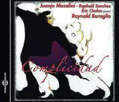 Juan José Mosalini / Raphaël Sánchez / Eric Chalan - Complicidad - CD - comprar online