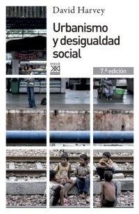 Urbanismo y desigualdad social - David Harvey - Libro