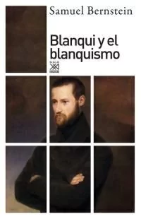 Blanqui y el blanquismo - Samuel Bernstein - Libro