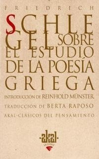 Sobre el estudio de la poesía griega - Friedrich Schlegel - Libro