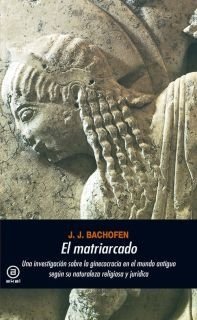 El matriarcado - Johann Jakob Bachofen - Libro