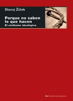 Porque no saben lo que hacen - Slavoj Zizek - Libro