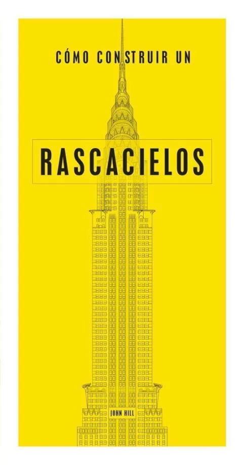 Cómo construir un rascacielos - John Hill - Libro