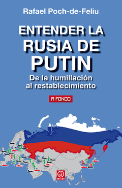 Entender la Rusia de Putin De la humillación al restablecimiento