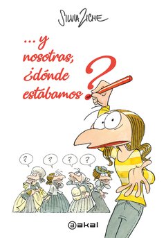 ... Y nosotras, ¿donde estábamos? - Silvia Ziche - Libro ( Novela gráfica )