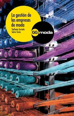 La gestión de las empresas de moda - Salvo Testa / Stefania Saviolo - Libro