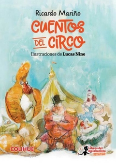 Cuentos del circo - Ricardo Mariño / Lucas Nine (Ilustraciones)