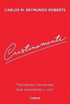 Cristinamente - Carlos M. Reymundo Roberts - Libro