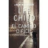 El camino difícil - Lee Child - Libro - comprar online