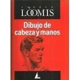 Dibujo de cabeza y manos - Andrew Loomis - Libro - comprar online