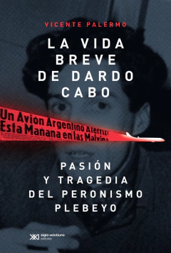 La vida breve de Dardo Cabo - Vicente Palermo
