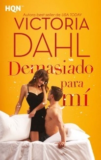 Demasiado para mi - Victoria Dahl - Libro