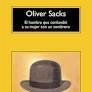 El hombre que confundió a su mujer con un sombrero - Oliver Sacks - Libro