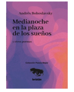 Medianoche en la plaza de los sueños - Andrés Bohoslavsky