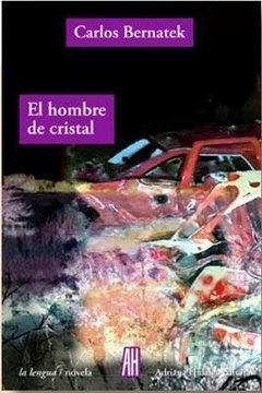 El hombre de cristal - Carlos Bernatek - Libro