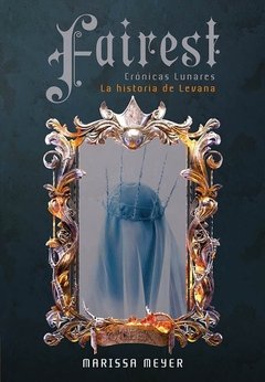 Crónicas lunares. Fairest - Marissa Meyer - Libro