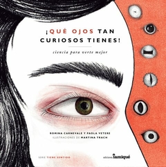 ¡Qué ojos tan curiosos tienes! - Romina Carnevale y Paola Vetere / Martina Trach (ilustraciones) - comprar online