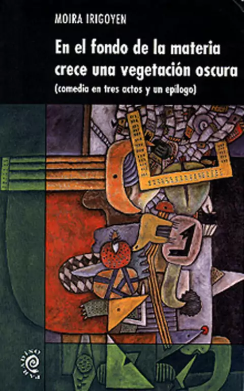 En el fondo de la materia crece una vegetación oscura - Moira Irigoyen