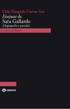 Eisejuaz de Sara Gallardo ¿Hagiografía o parodia? - Ulda Margoth Cuevas Aro - Libro