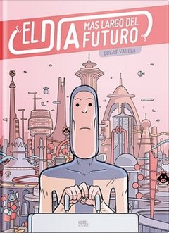 El día más largo del futuro - Lucas Varela - Libro (Historieta)