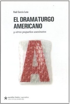 El dramaturgo americano y otros pequeños asesinatos - Libro