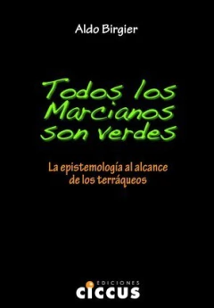 Todos los marcianos son verdes - Aldo Birgier - Libro
