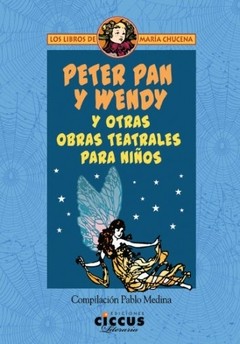 Peter Pan y Wendy y otra obras teatrales para niños - María V. Morana - Libro