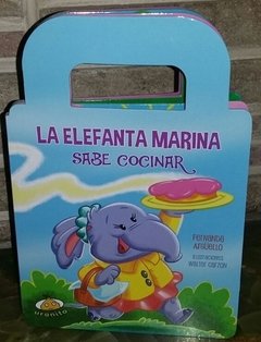 La elefanta marina sabe cocinar - Fernanda Arguello - Libro