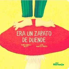 Era un zapato de duende - María G. Belziti / Lucía M. Prieto - Libro