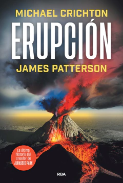 Erupción - Michael Crichton / James Patterson