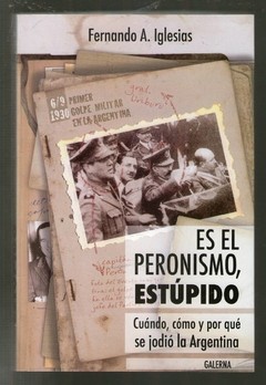 Es el peronismo, estúpido - Fernando Iglesias - Libro