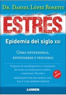 Estres - Epidemia del siglo XXI - Dr. Daniel López Rosetti - Libro