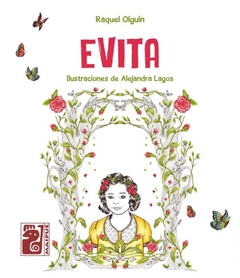 Evita - Raquel Olguin / Alejandra Lagos (Ilustradora)