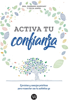 Activa tu confianza - Barbara Markway / Celia Ampel