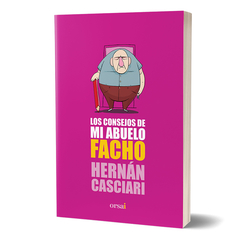 Los consejos de mi abuelo facho - Hernán Casciari - Libro