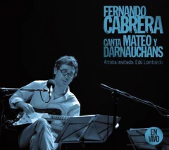 Fernando Cabrera - canta Mateo y Darnauchans - En vivo - CD