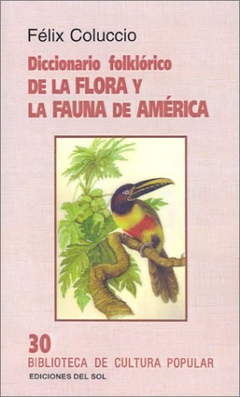 Diccionario folklórico de la flora y la fauna de América - Félix Coluccio - Libro - buy online