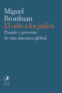 El odio a los judíos - Miguel Bronfman