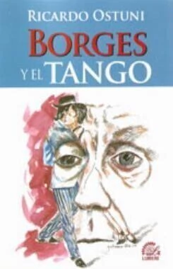 Borges y el Tango - Ricardo Ostuni - Libro