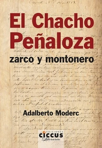 El Chacho Peñaloza - Zarco y montonero - Adalberto Moderc - Libro