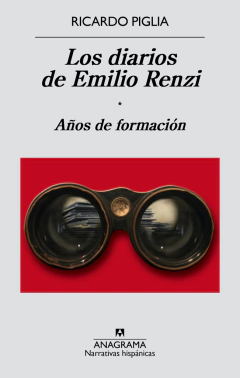 Los diarios de Emilio Renzi - Años de formación - Ricardo Piglia - Libro